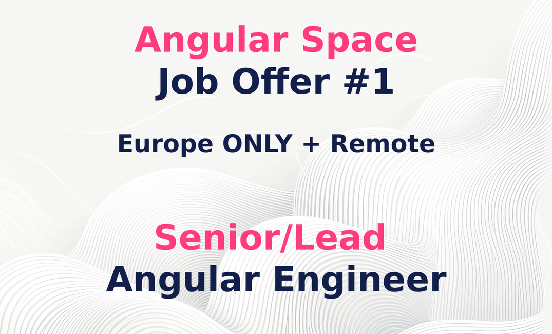 Angular Space Job Offer #1 (Senior/Lead Angular Engineer)