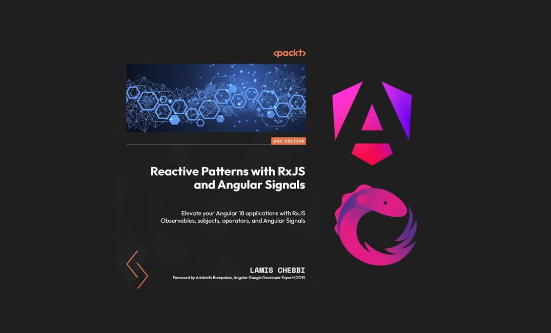 10x e-Book Giveaway! - Reactive Patterns with RxJS and Angular Signals by Lamis Chebbi