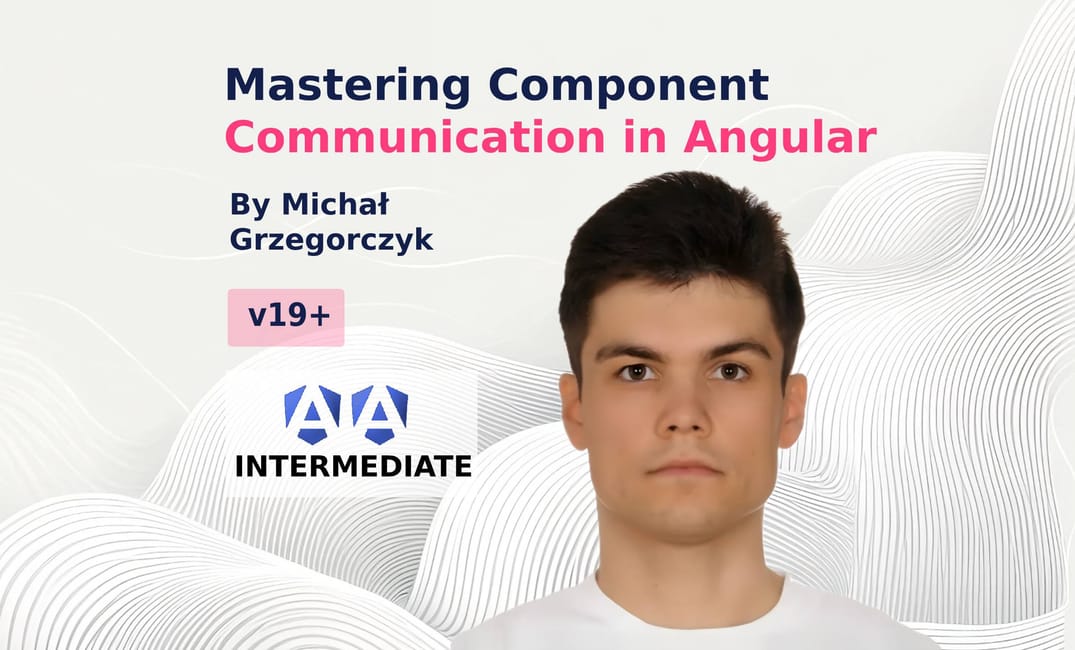 Mastering Component Communication in Angular