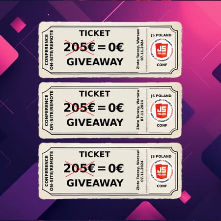 Image of: [JS-POLAND] CONFERENCE TICKETS GIVEAWAY 3x (remote/on-site)